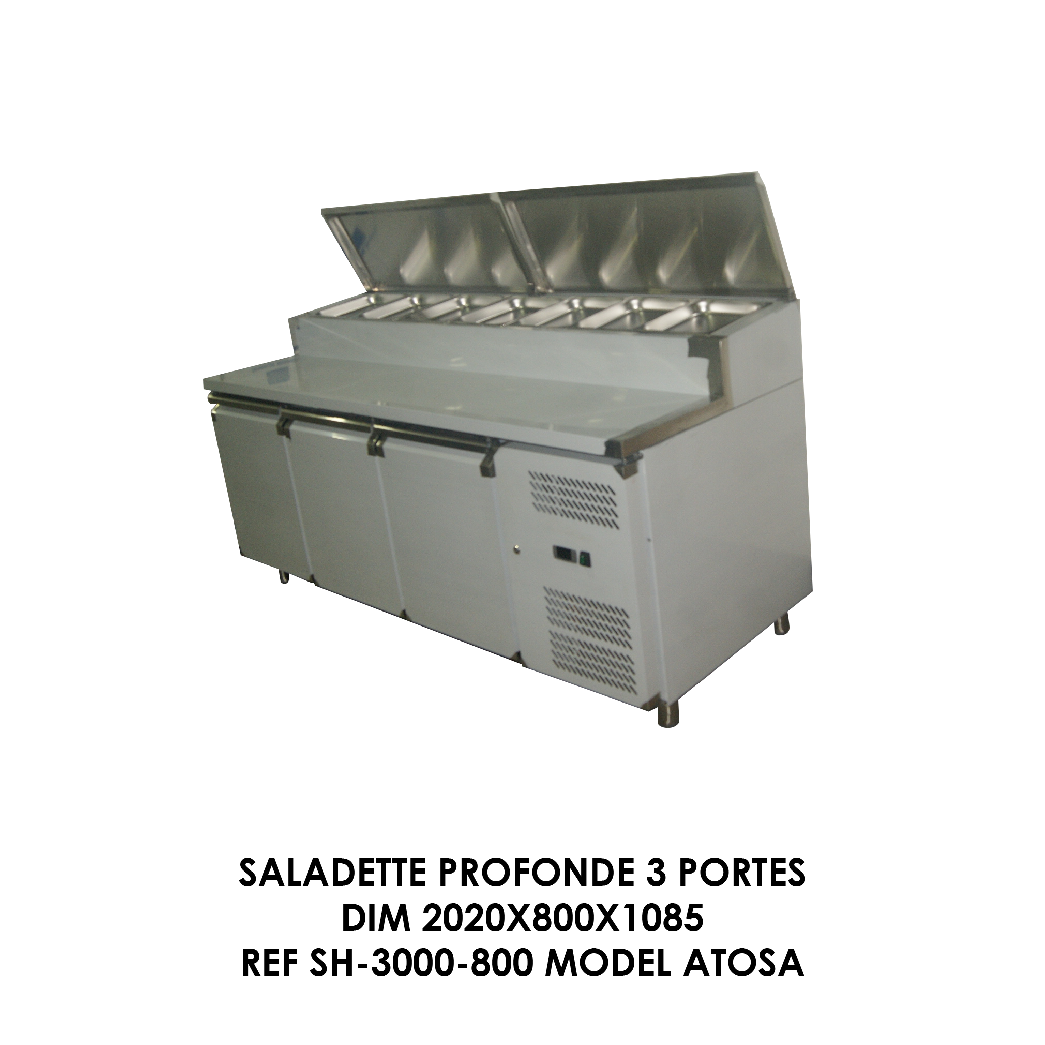 SALADETTE PROFONDE 3 PORTES DIM 2020X800X1085 REF SH-3000-800 MODEL ATOSA -  Maroc cuisine pro